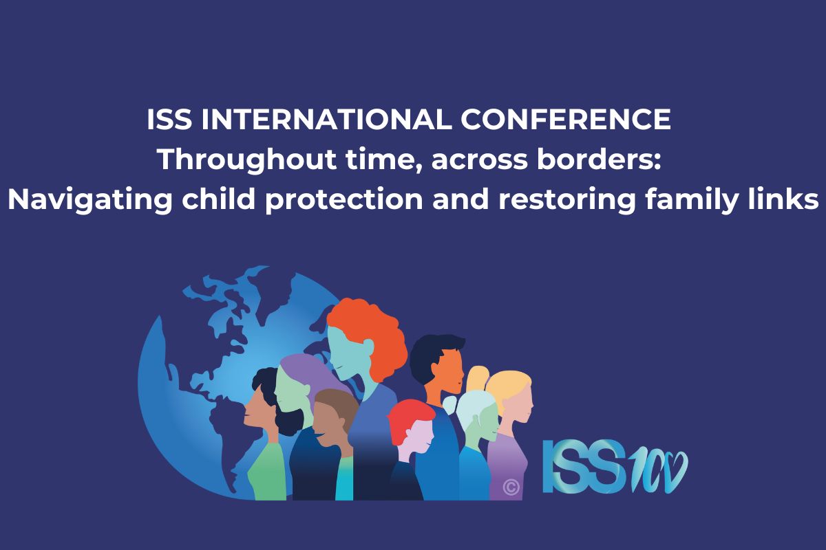 ‘ISS International Conference - Throughout time, across borders: Navigating child protection and restoring family links’