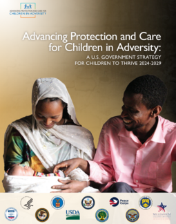 Advancing Protection and Care for Children in Adversity: A U.S. Government Strategy for Children to Thrive (2024-2029)