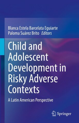 Child and Adolescent Development in Risky Adverse Contexts