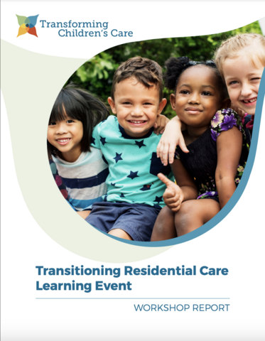 Transitioning Residential Care Learning Event - Workshop Report