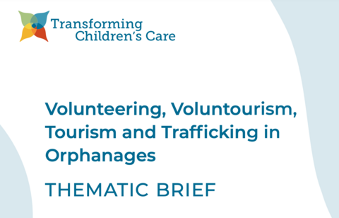 Thematic Brief on Volunteering, Voluntourism, Tourism and Trafficking in Orphanages