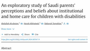 An exploratory study of Saudi parents' perceptions and beliefs about institutional and home care for children with disabilities