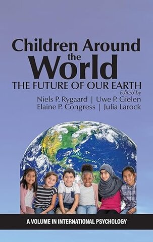 Children Around the World: The Future of Our Earth (International Psychology) 