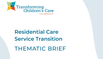 Residential Care Service Transition - THEMATIC BRIEF