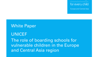 The Role of Boarding Schools for Vulnerable Children in the Europe and Central Asia Region