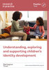 Understanding, exploring ad supporting children's identity development