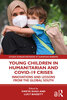 Young Children in Humanitarian and COVID-19 Crises